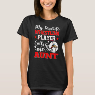 My Favourite Wrestling Player Calls Me Aunt Women T-Shirt