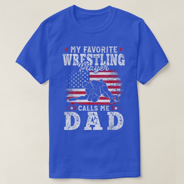 My Favourite Wrestling Player Calls Me Dad Fathers T-Shirt (Design Front)