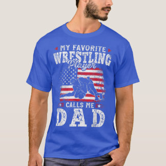 My Favourite Wrestling Player Calls Me Dad Fathers T-Shirt