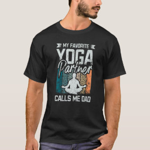 My favourite yoga partner calls me dad T-Shirt