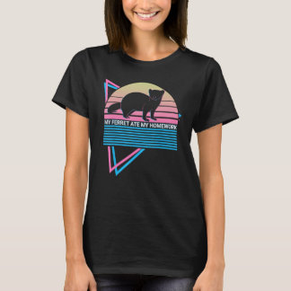 My Ferret Ate My Homework My Ferret Ate My Homewor T-Shirt