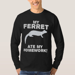 My Ferret Ate My Homework Weasel Pet Back To Schoo T-Shirt