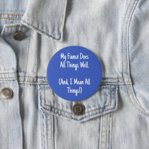 My Fiancé Does All Things Well Bachelorette Party 7.5 Cm Round Badge