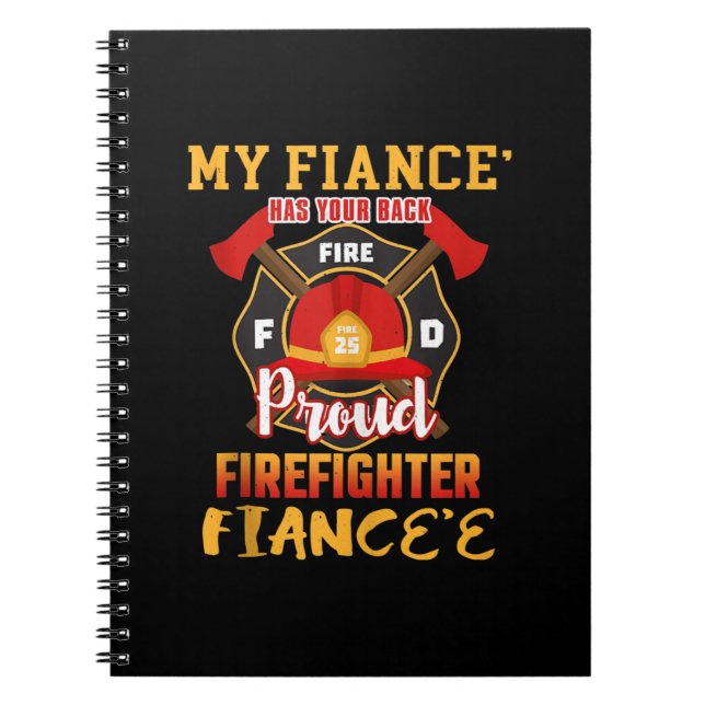 My Fiance Has Your Back Proud Firefighter Fiancee Notebook (Front)