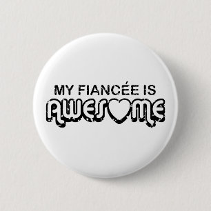 My Fiancee is Awesome 6 Cm Round Badge