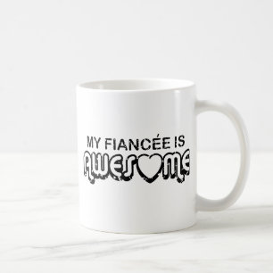 My Fiancee is Awesome Coffee Mug