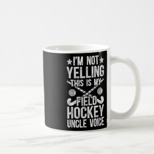 My Field Hockey Uncle Voice Field Hockey Player Un Coffee Mug