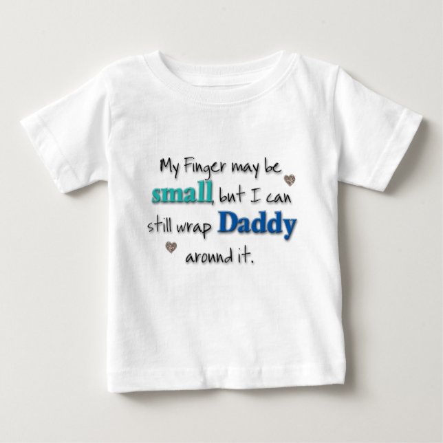 My Finger may be small...(teal & Blue) Baby T-Shirt (Front)