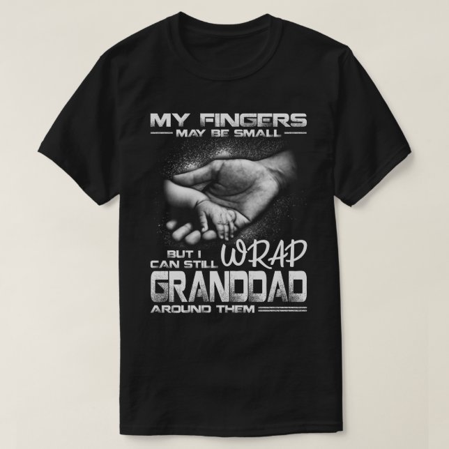 My Fingers May Be Small But I Can Still Wrap grand T-Shirt (Design Front)
