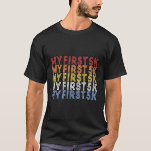 My First 5K Run Race Finisher Training Saying T-Shirt
