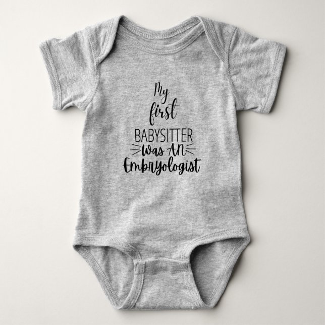 My First Babysitter Was A Embryologist cute baby  Baby Bodysuit (Front)