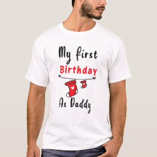 My First Birthday As Daddy New Dad Gift 2021 Men T-Shirt