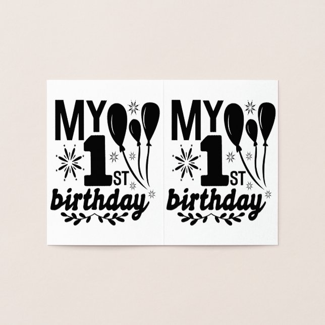 My First Birthday! Baby!!!!     Foil Card (Inside)