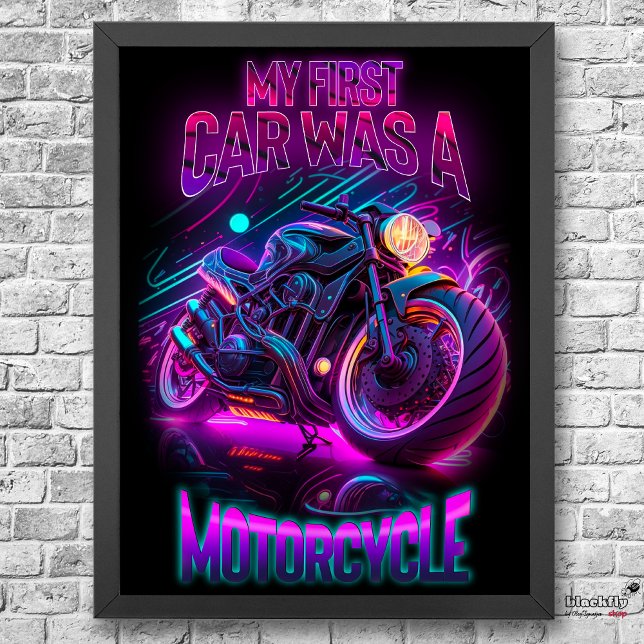 My first car was a motorcycle | bike neon poster (Creator Uploaded)