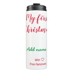 My first Christmas add name family name with love  Thermal Tumbler