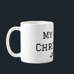 My first Christmas add name masculine men text sim Coffee Mug<br><div class="desc">design</div>
