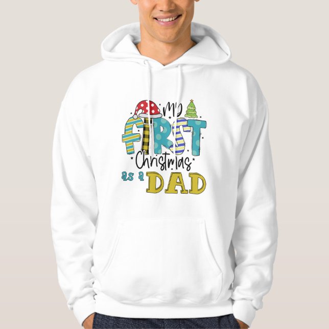 My first Christmas as a Dad Hoodie (Front)