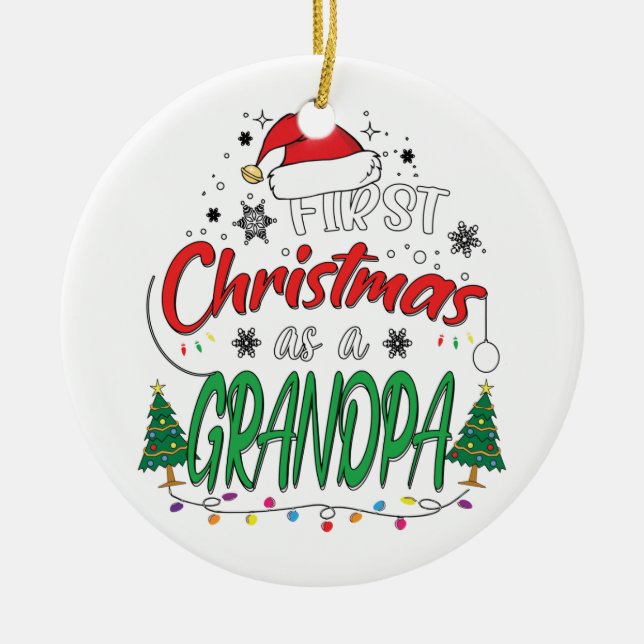My First Christmas As A Grandpa Funny New Grandpa Ceramic Ornament (Front)