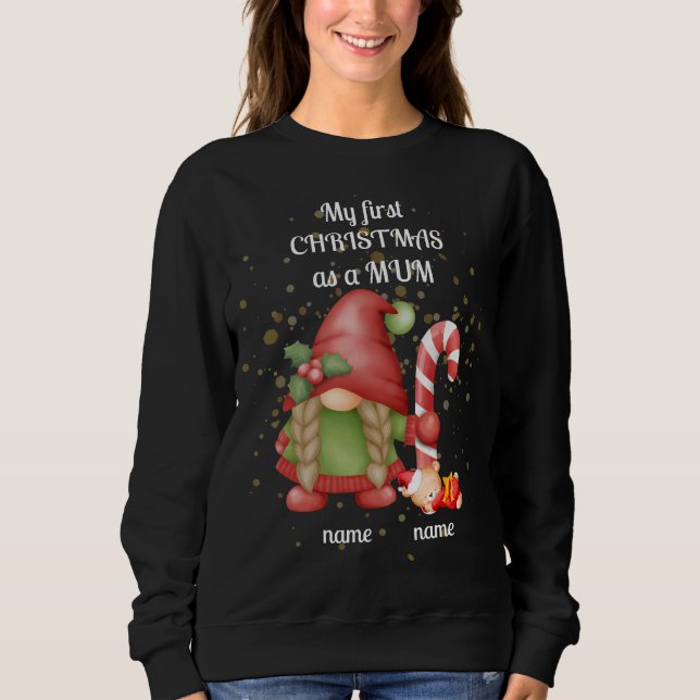 "My first Christmas as a MUM" gnome sweatshirt. Sweatshirt (Front)