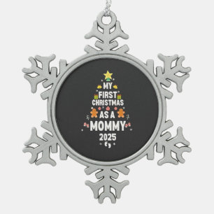 My First Christmas as a Mummy 2025 Xmas Snowflake Pewter Christmas Ornament