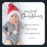 My First Christmas Baby Name Year Photo Overlay  Square Sticker<br><div class="desc">My First Christmas Baby Name Year Photo Overlay Celebrate your baby's first Christmas along with your festive mailings. A stylish set script for My First Christmas and the rest of the text is easy to personalise. Replace the sample photo with your own.</div>
