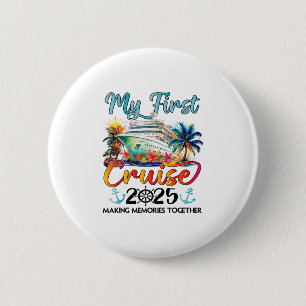 My First Cruise 2025 Cute First Time Cruise Vacati 6 Cm Round Badge
