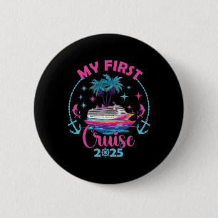 My First Cruise 2025 Family Vacation Cruise Ship T 6 Cm Round Badge