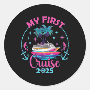 My First Cruise 2025 Family Vacation Cruise Ship T Classic Round Sticker