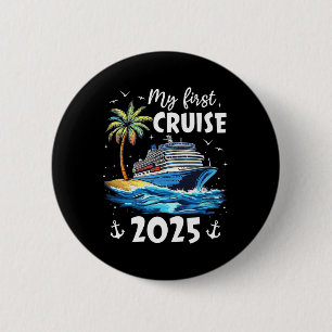 My First Cruise 2025 Funny First Time Cruise Vacat 6 Cm Round Badge