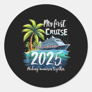 My First Cruise 2025 Funny First Time Cruise Vacat Classic Round Sticker