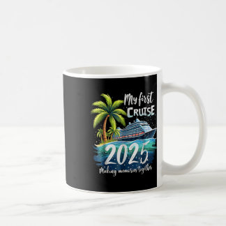My First Cruise 2025 Funny First Time Cruise Vacat Coffee Mug