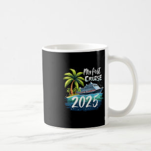 My First Cruise 2025 Funny First Time Cruise Vacat Coffee Mug