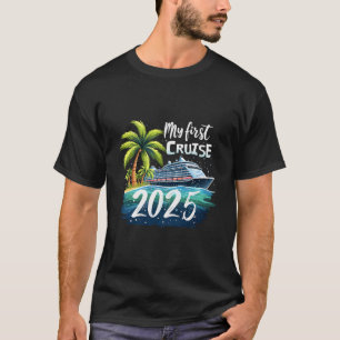 My First Cruise 2025 Funny First Time Cruise Vacat T-Shirt