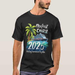 My First Cruise 2025 Funny First Time Cruise Vacat T-Shirt