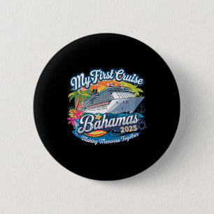 My First Cruise Bahamas 2025 Cute First Time Cruis 6 Cm Round Badge