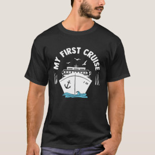 My First Cruise Cruising Trip Party Vacation T-Shirt