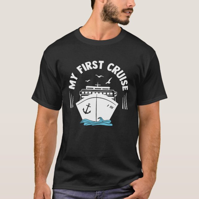 My First Cruise Cruising Trip Party Vacation T-Shirt (Front)