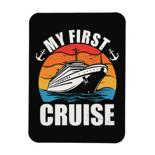 My First Cruise  Funny Family Vacation Cruise ship Magnet