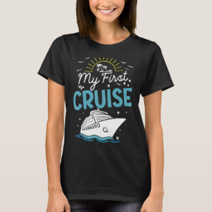 My First Cruise Men Women Girls and Boys   Cruise  T-Shirt