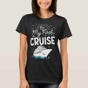 My First Cruise Men Women Girls and Boys  Cruise T T-Shirt