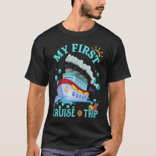 My First Cruise Trip Cruise Ship Travelling Cruise T-Shirt