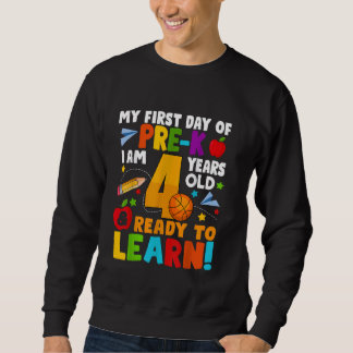 My First Day Of Pre K I Am 4 Years Old Kids Boys Sweatshirt