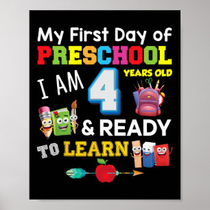 My First Day Of Preschool I Am 4 Years Old and Rea Poster