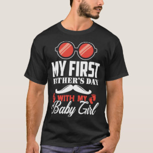 My First Father´s Day with my Baby Girl T-Shirt