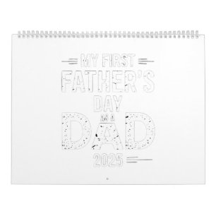 My First Father's Day As A Dad 2025  Calendar