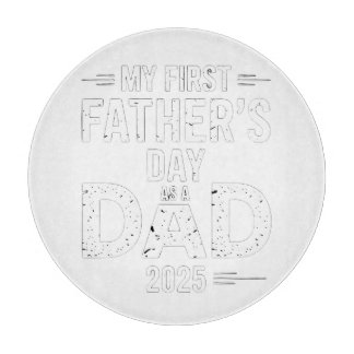 My First Father's Day As A Dad 2025 Cutting Board