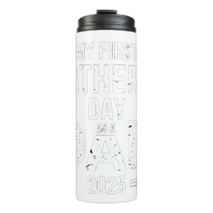 My First Father's Day As A Dad 2025 Thermal Tumbler