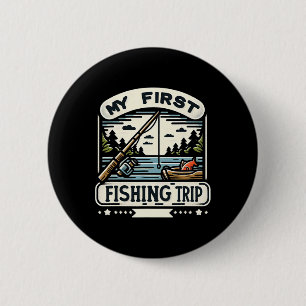 My First Fishing Trip  6 Cm Round Badge