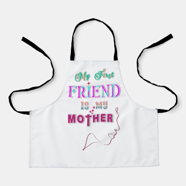 My First Friend Is My Mother Apron (Front)
