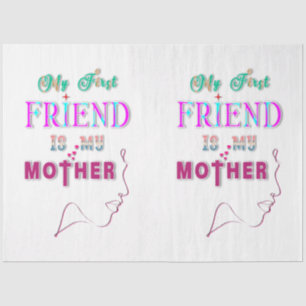 My First Friend Is My Mother Tissue Paper